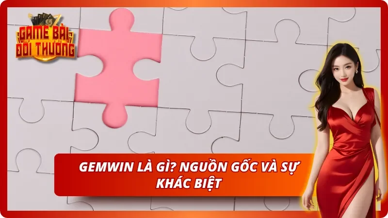 Game Đổi Thưởng Gemwin – Thông Tin Cổng Game Cho Người Mới 1 Tìm hiểu sơ bộ về cổng game bài đổi thưởng Gemwin