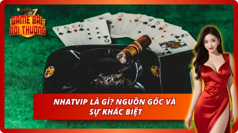 Game Đổi Thưởng Nhatvip – Toàn Bộ Thông Tin Cho Cược Thủ Mới 1 Tìm hiểu sơ bộ về cổng game bài đổi thưởng Nhatvip