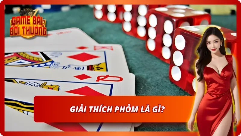 Phỏm - Chi Tiết Cách Chơi Từ A - Z Dành Cho Mọi Tân Thủ 1 Giải thích chi tiết về game bài Tá Lả hấp dẫn