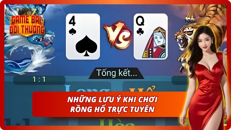 Rồng Hổ - Game Bài Đối Kháng Đỉnh Cao Không Thể Bỏ Lỡ 6 Những lưu ý khi chơi Rồng Hổ trực tuyến