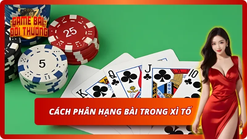 Xì Tố - Luật Chơi Cơ Bản Và Chiến Thuật Trở Nên Bất Bại 3 Phân hạng trong Xì Tố