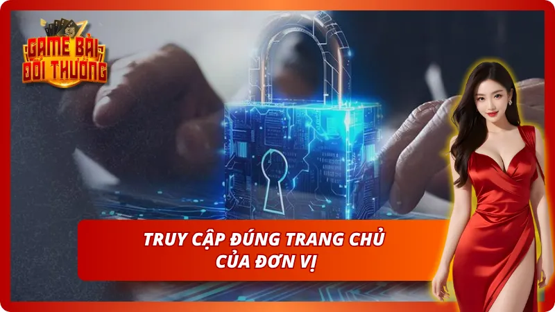 Quyền Riêng Tư – Bảo Vệ Dữ Liệu Cá Nhân Người Dùng 2026 3 Truy cập đúng trang chủ của đơn vị tổ chức